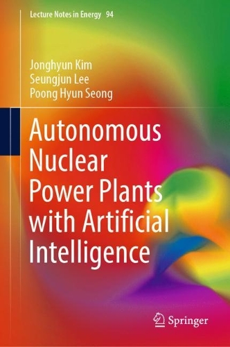 Autonomous Nuclear Power Plants with Artificial Intelligence. 2023 ed.