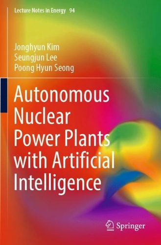 Autonomous Nuclear Power Plants with Artificial Intelligence. 2023 ed.