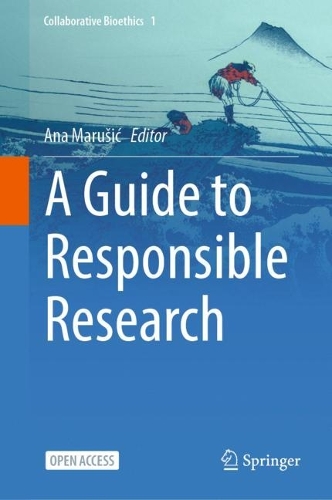 A Guide to Responsible Research. 1st ed. 2023