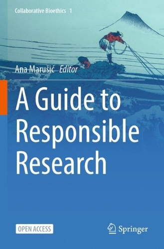 A Guide to Responsible Research. 1st ed. 2023