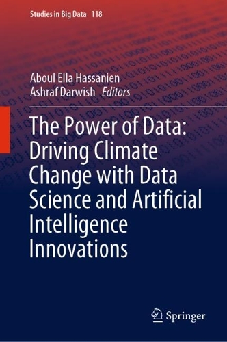 The Power of Data: Driving Climate Change with Data Science and Artificial Intelligence Innovations. 2023 ed.