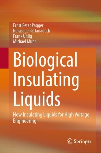 Biological Insulating Liquids: New Insulating Liquids for High Voltage Engineering. 2023 ed.