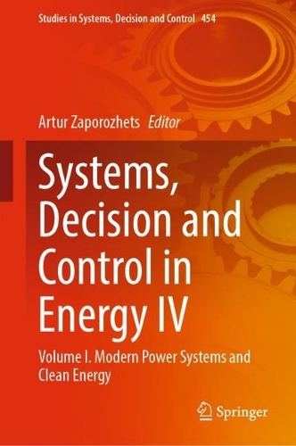 Systems, Decision and Control in Energy IV: Volume I. Modern Power Systems and Clean Energy. 2023 ed.