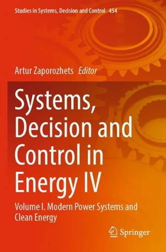 Systems, Decision and Control in Energy IV: Volume I. Modern Power Systems and Clean Energy. 2023 ed.