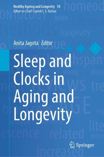 Sleep and Clocks in Aging and Longevity. 2023 ed.