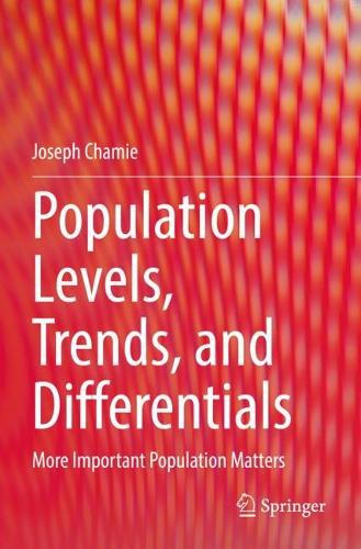 Population Levels, Trends, and Differentials: More Important Population Matters. 2022 ed.