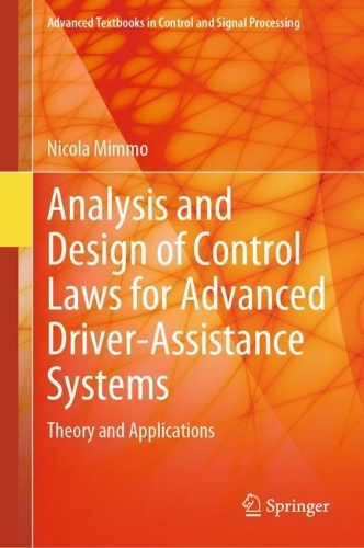 Analysis and Design of Control Laws for Advanced Driver-Assistance Systems: Theory and Applications. 2023 ed.