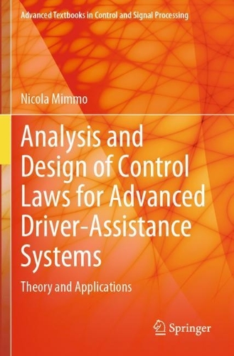 Analysis and Design of Control Laws for Advanced Driver-Assistance Systems: Theory and Applications.