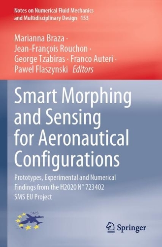 Smart Morphing and Sensing for Aeronautical Configurations: Prototypes, Experimental and Numerical Findings from the H2020 N degrees 723402 SMS EU Project. 2023 ed.