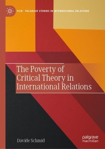 The Poverty of Critical Theory in International Relations.