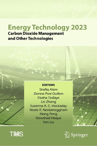 Energy Technology 2023: Carbon Dioxide Management and Other Technologies. 2023 ed.