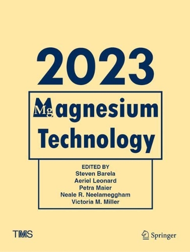 Magnesium Technology 2023. 2023 ed.
