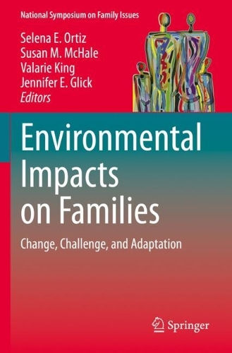 Environmental Impacts on Families: Change, Challenge, and Adaptation. 2023 ed.
