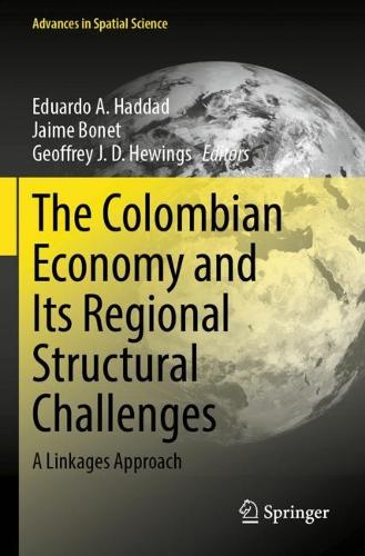 The Colombian Economy and Its Regional Structural Challenges: A Linkages Approach. 2023 ed.