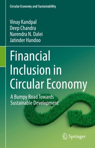 Financial Inclusion in Circular Economy: A Bumpy Road Towards Sustainable Development. 2023 ed.