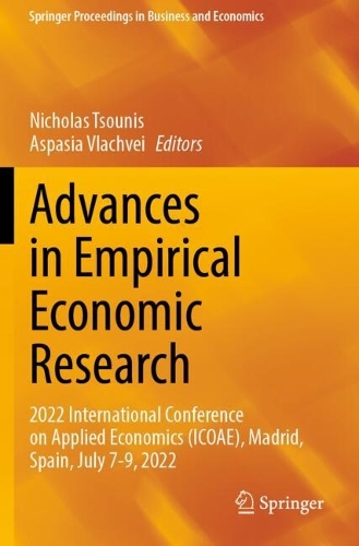 Advances in Empirical Economic Research: 2022 International Conference on Applied Economics (ICOAE), Madrid, Spain, July 7-9, 2022. 2023 ed.