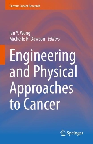 Engineering and Physical Approaches to Cancer. 1st ed. 2023