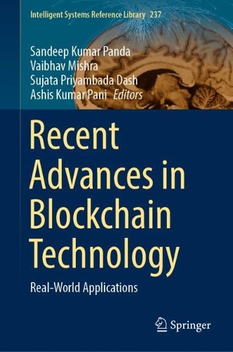 Recent Advances in Blockchain Technology: Real-World Applications. 2023 ed.