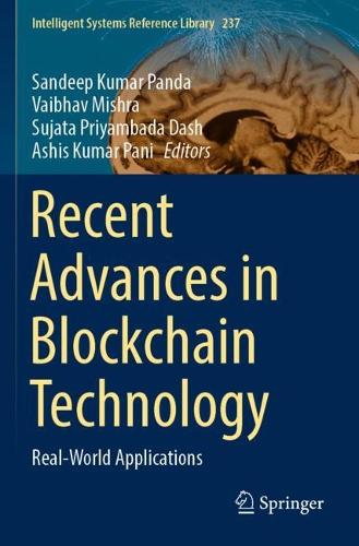 Recent Advances in Blockchain Technology: Real-World Applications. 2023 ed.