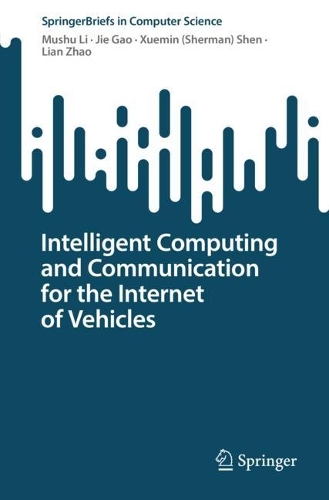 Intelligent Computing and Communication for the Internet of Vehicles. 1st ed. 2023