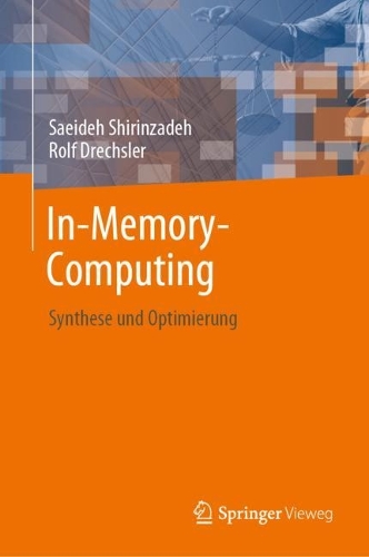 In-Memory-Computing: Synthese und Optimierung. 1. Aufl. 2023