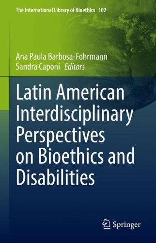 Latin American Interdisciplinary Perspectives on Bioethics and Disabilities.