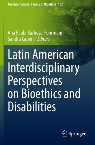 Latin American Interdisciplinary Perspectives on Bioethics and Disabilities. 2023 ed.