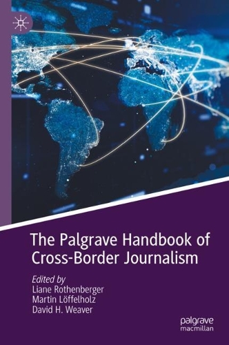 The Palgrave Handbook of Cross-Border Journalism.