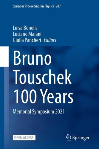 Bruno Touschek 100 Years: Memorial Symposium 2021. 2023 ed.