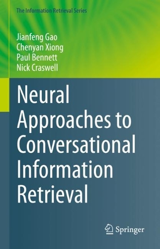 Neural Approaches to Conversational Information Retrieval. 2023 ed.