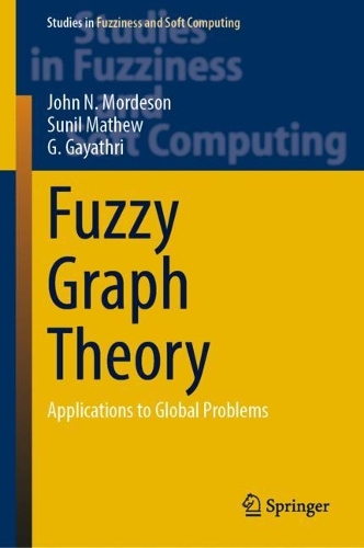 Fuzzy Graph Theory: Applications to Global Problems. 2023 ed.
