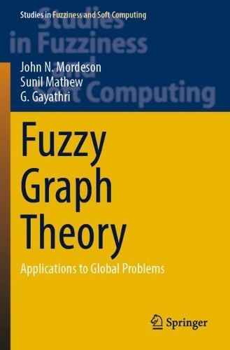 Fuzzy Graph Theory: Applications to Global Problems. 2023 ed.