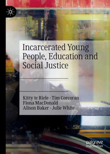 Incarcerated Young People, Education and Social Justice.