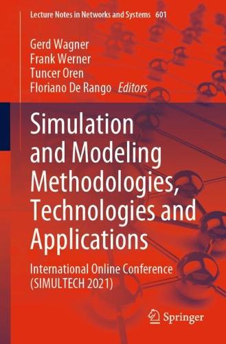 Simulation and Modeling Methodologies, Technologies and Applications: International Online Conference (SIMULTECH 2021). 1st ed. 2023
