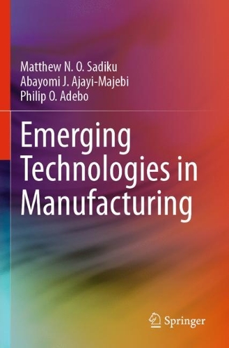 Emerging Technologies in Manufacturing. 2023 ed.