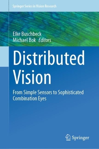 Distributed Vision: From Simple Sensors to Sophisticated Combination Eyes. 2023 ed.