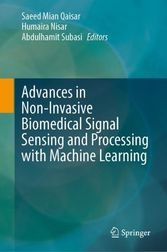 Advances in Non-Invasive Biomedical Signal Sensing and Processing with Machine Learning. 2023 ed.