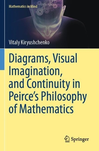 Diagrams, Visual Imagination, and Continuity in Peirce's Philosophy of Mathematics.