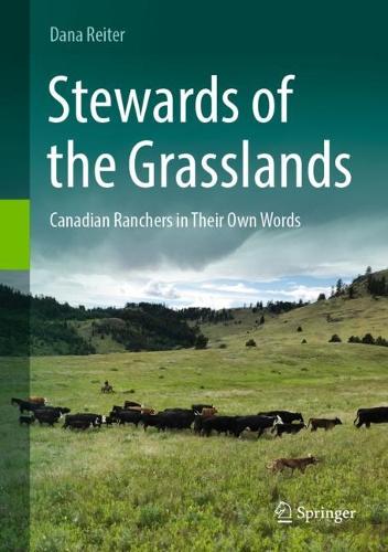 Stewards of the Grasslands: Canadian Ranchers in Their Own Words. 2023 ed.