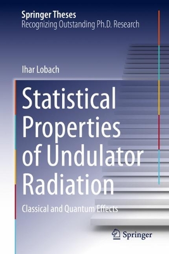 Statistical Properties of Undulator Radiation: Classical and Quantum Effects. 2023 ed.