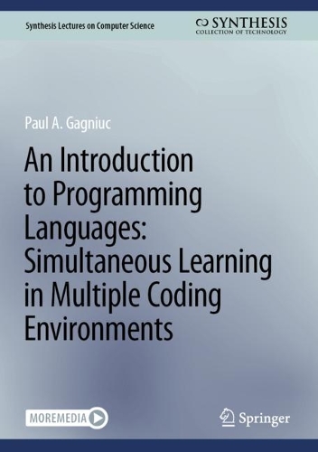 An Introduction to Programming Languages: Simultaneous Learning in Multiple Coding Environments. 2023 ed.