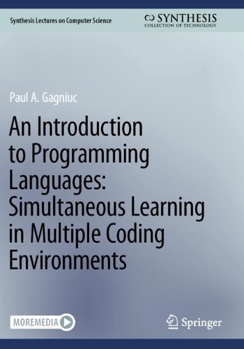 An Introduction to Programming Languages: Simultaneous Learning in Multiple Coding Environments. 2023 ed.