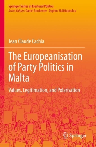 The Europeanisation of Party Politics in Malta: Values, Legitimation, and Polarisation. 2023 ed.
