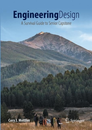 Engineering Design: A Survival Guide to Senior Capstone. 2023 ed.