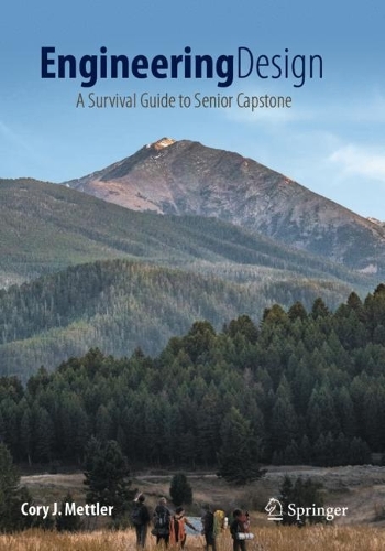 Engineering Design: A Survival Guide to Senior Capstone. 2023 ed.