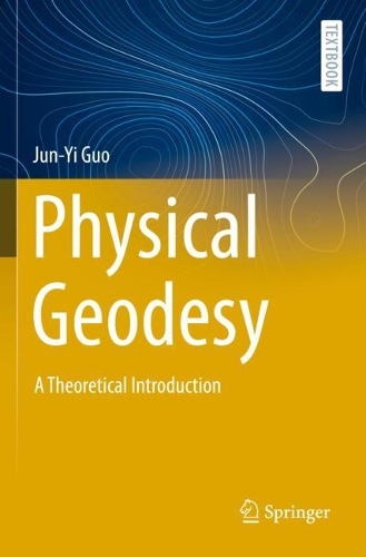 Physical Geodesy: A Theoretical Introduction. 2023 ed.