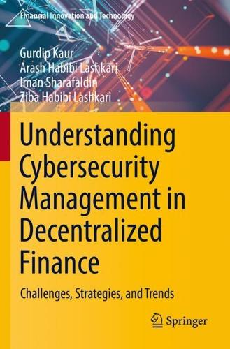Understanding Cybersecurity Management in Decentralized Finance: Challenges, Strategies, and Trends. 2023 ed.