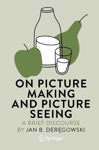 On Picture Making and Picture Seeing: A Brief Discourse. 2023 ed.