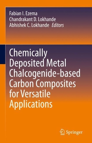 Chemically Deposited Metal Chalcogenide-based Carbon Composites for Versatile Applications. 2023 ed.