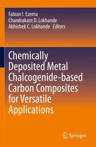 Chemically Deposited Metal Chalcogenide-based Carbon Composites for Versatile Applications. 2023 ed.